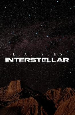 Interstellar by Sees, L. a.