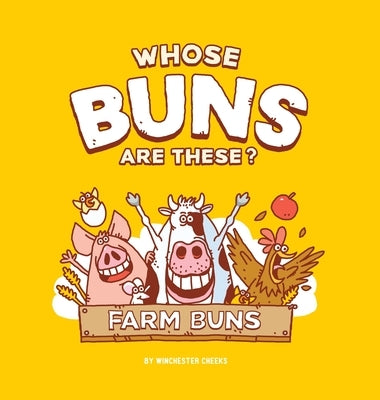 Whose Buns Are These - Farm Buns by Cheeks, Winchester