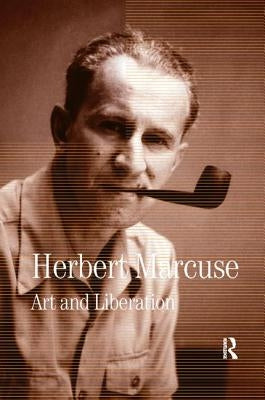 Art and Liberation: Collected Papers of Herbert Marcuse, Volume 4 by Marcuse, Herbert