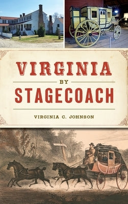 Virginia by Stagecoach by Johnson, Virginia C.