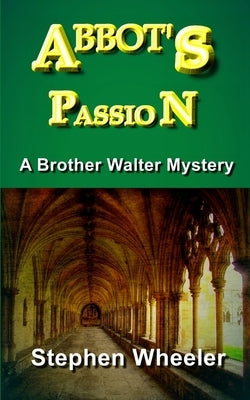 Abbot's Passion by Wheeler, Stephen