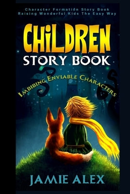 Inspiring Children Story: Imbibing Enviable Characters by Alex, Jamie