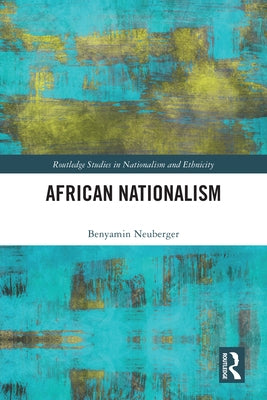 African Nationalism by Neuberger, Benyamin