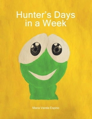 Hunter's Days in a Week by Espino, Maria Varela