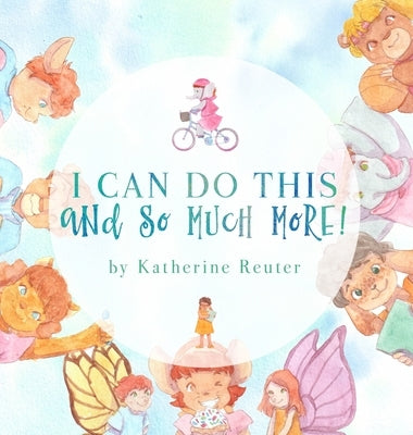 I Can Do This and So Much More! by Reuter, Katherine A.