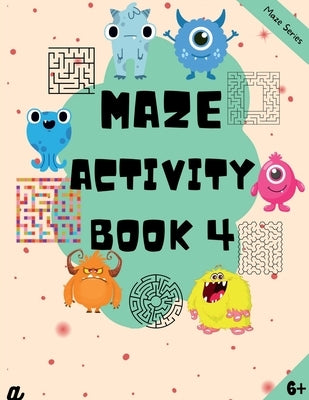 Maze Puzzles for All - Book 4 - 100 Mazes (6-8 years, 8-10 years, 10-12 years) by Dhiran, Lokesh