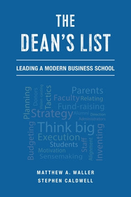 The Dean's List: Leading a Modern Business School by Waller, Matthew A.