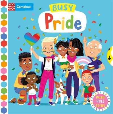 Busy Pride: Push, Pull Slide by Books, Campbell