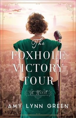 The Foxhole Victory Tour by Green, Amy Lynn