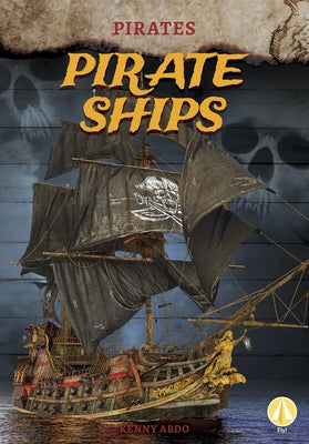 Pirate Ships by Abdo, Kenny