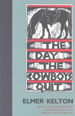 The Day the Cowboys Quit: Volume 7 by Kelton, Elmer