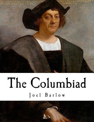 The Columbiad: A Poem by Barlow, Joel