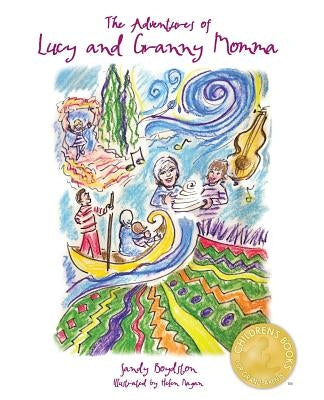 The Adventures of Lucy and Granny Momma by Boydston, Sandy