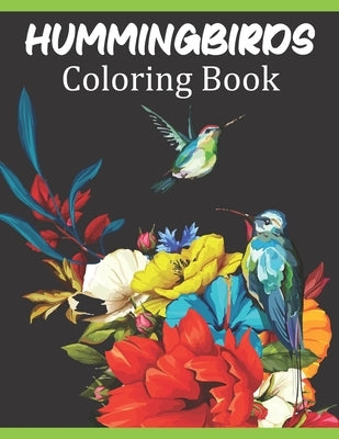 Hummingbirds Coloring Book: Hummingbirds Coloring Pages, Over 50 Pages to Color, Perfect Hummingbirds coloring pages for boys, girls, and kids by Books, Rare Bird