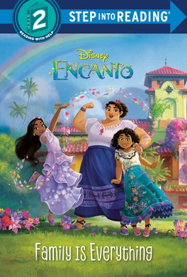 Family Is Everything (Disney Encanto) by Mack, Luz M.