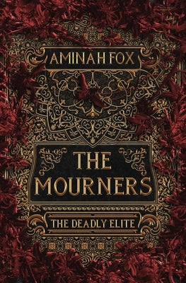 The Mourners: The Deadly Elite by Fox, Aminah