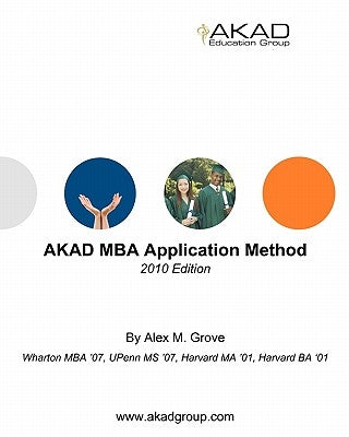 AKAD MBA Application Method: 2010 Edition by Grove, Alex M.