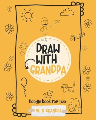 Draw with grandpa: Doodle book for two: Me and Grandpa by Pons, Nuria