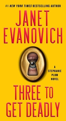 Three to Get Deadly: A Stephanie Plum Novel by Evanovich, Janet