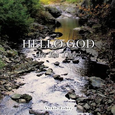 Hello God Are You There? by Fisher, Vickie