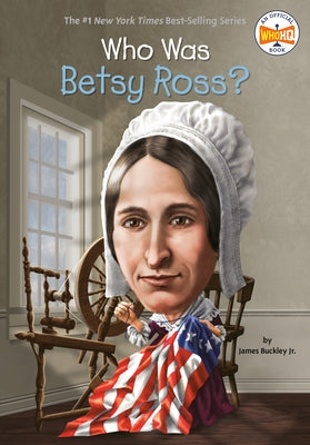 Who Was Betsy Ross? by Buckley, James