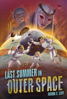 Last Summer in Outer Space by Levy, Joshua S.