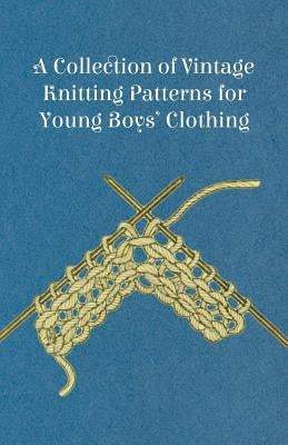 A Collection of Vintage Knitting Patterns for Young Boys' Clothing by Anon