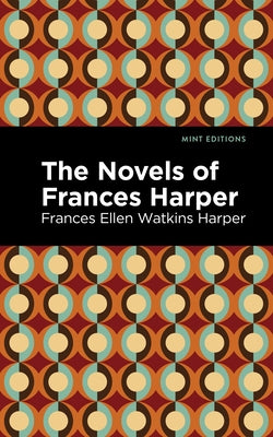 The Novels of Frances Harper by Harper, Frances Ellen Watkins