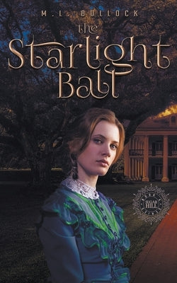 The Starlight Ball by Bullock, M. L.