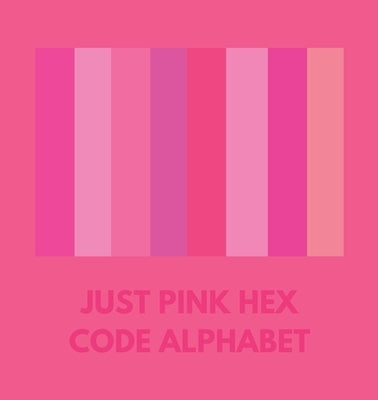 Just Pink Hex Code Alphabet by Alphabet, Colorful