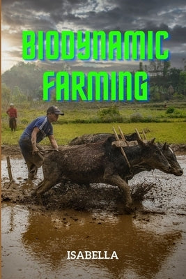 Biodynamic Farming by Isabella