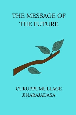 The Message of the Future by Jinarajadasa, Curuppumullage