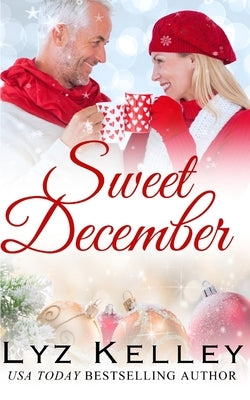 Sweet December: A mature, Silver Fox romance book by Kelley, Lyz