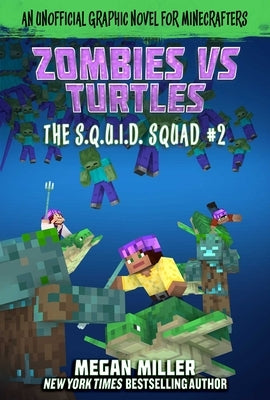 Zombies vs. Turtles: An Unofficial Graphic Novel for Minecraftersvolume 2 by Miller, Megan