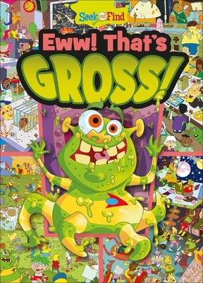 Eww! That's Gross!: Seek and Find by Burgess, Deirdre Quinn