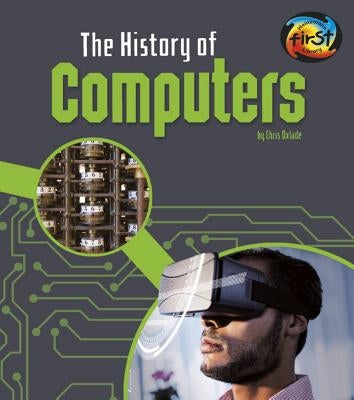 The History of Computers by Oxlade, Chris