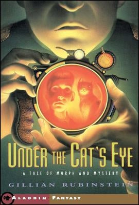 Under the Cat's Eye: A Tale of Morph and Mystery by Rubinstein, Gillian