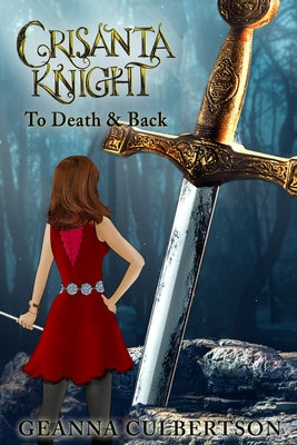 Crisanta Knight: To Death & Back by Culbertson, Geanna