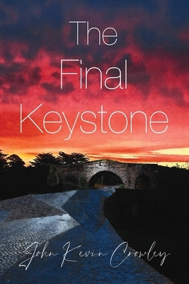 The Final Keystone by Crowley, John Kevin