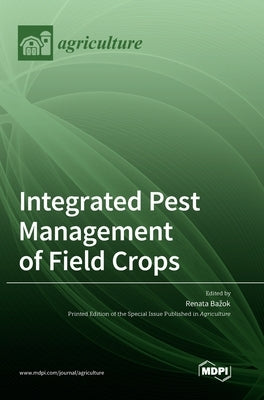 Integrated Pest Management of Field Crops by Bazok, Renata