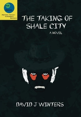 The Taking of Shale City by Winters, David J.