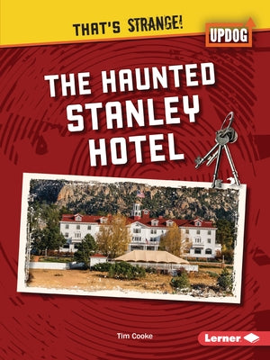 The Haunted Stanley Hotel by Cooke, Tim