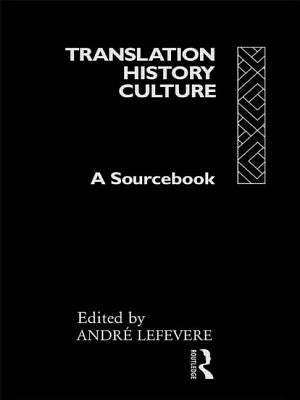 Translation/History/Culture: A Sourcebook by Lefevere, André