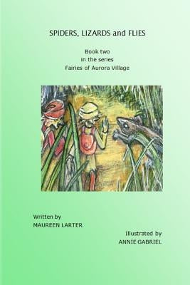 Spiders, Lizards and Flies by Larter, Maureen