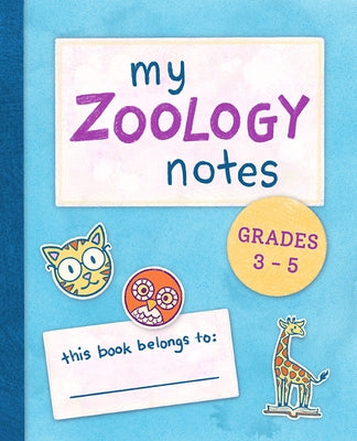 My Zoology Notes: Grades 3-5 by Stoltz, Susan R.