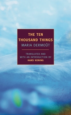 The Ten Thousand Things by Dermout, Maria