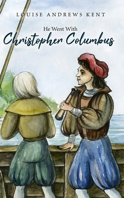 He Went With Christopher Columbus by Kent, Louise Andrews