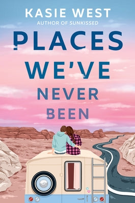 Places We've Never Been by West, Kasie