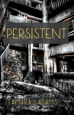 Persistent by Adams, Tamara