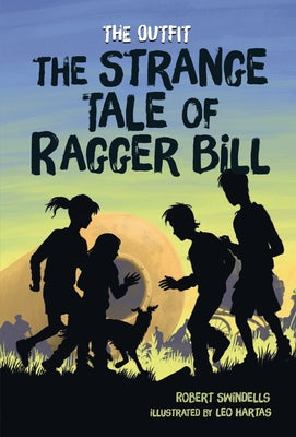 The Strange Tale of Ragger Bill by Swindells, Robert